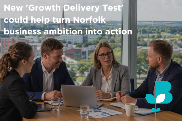 New 'Growth Delivery Test' could help turn Norfolk business ambition into action