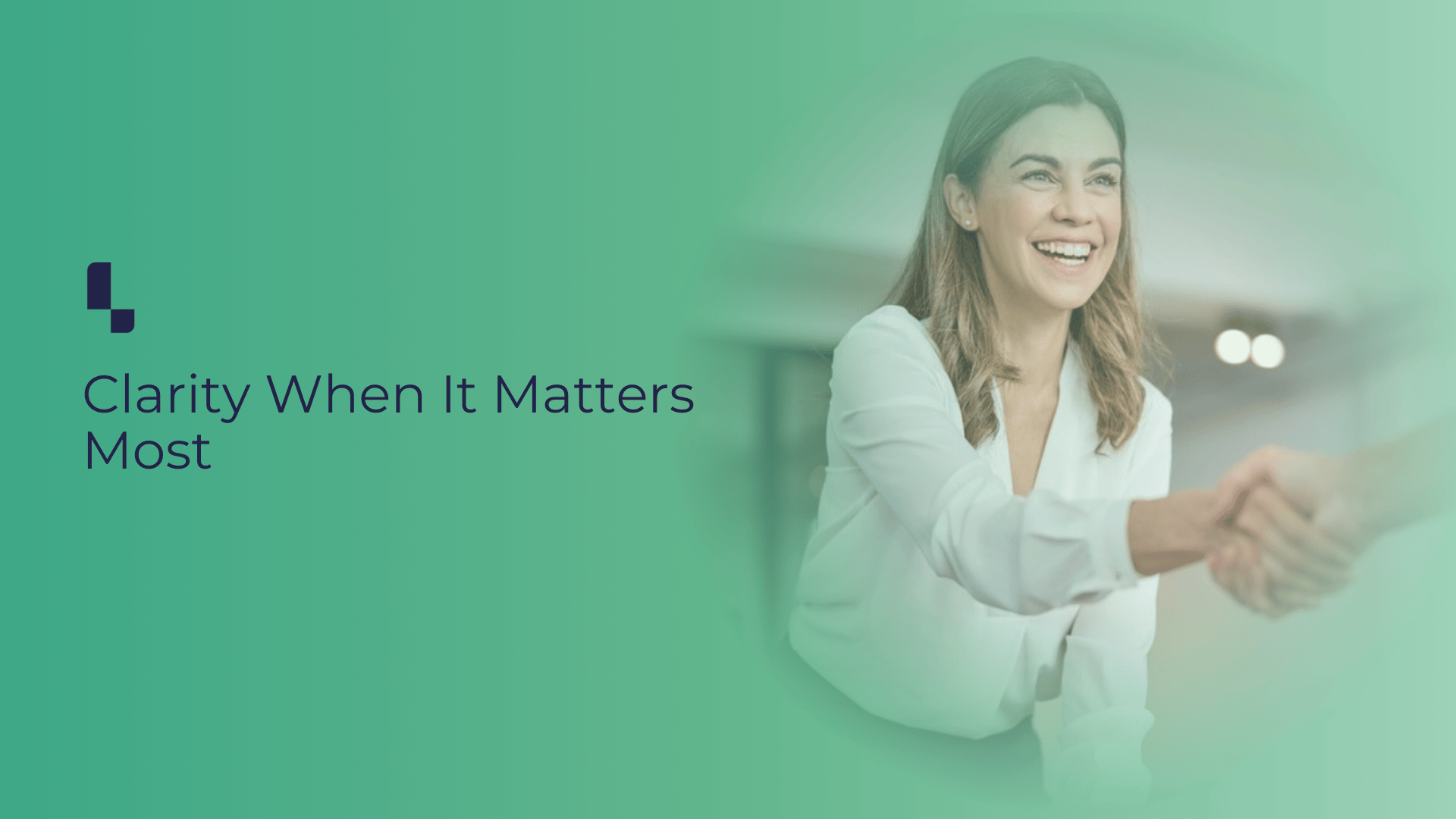 Clarity When It Matters Most