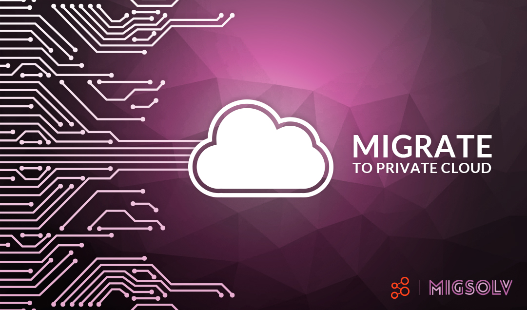 Migrate to Private Cloud