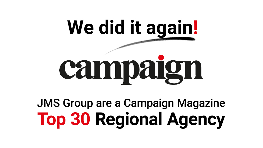 JMS Group Top 30 Regional Agency - Campaign Magazine